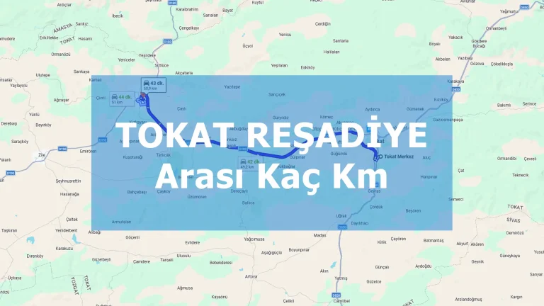 Tokat Reşadiye Arası Kaç Km