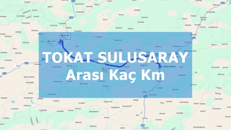 Tokat Sulusaray Arası Kaç Km
