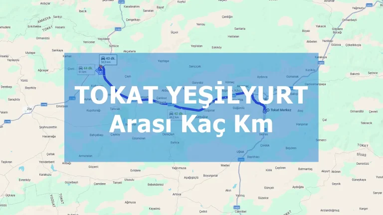 Tokat Yeşilyurt Arası Kaç Km